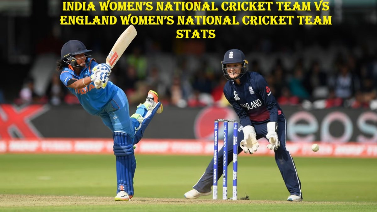 India Women’s National Cricket Team vs England Women’s National Cricket Team Stats