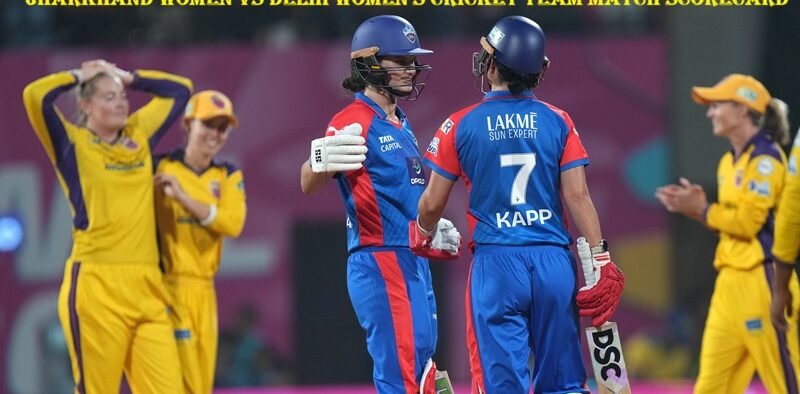 Jharkhand Women vs Delhi Women's Cricket Team Match Scorecard