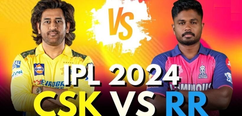 Chennai Super Kings vs Rajasthan Royals Match Scorecard
